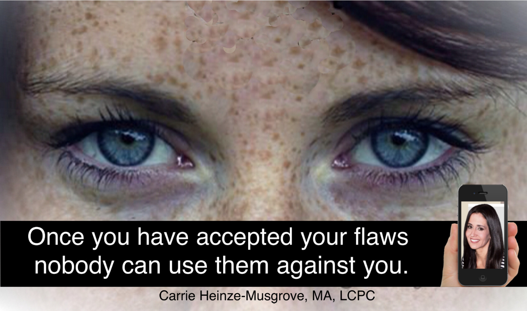 YOU give meaning to your flaws.