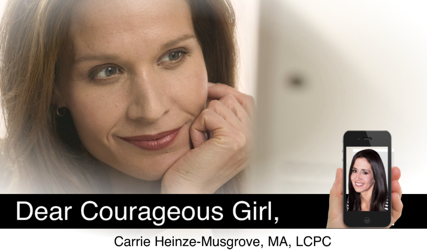 Dear Courageous Girl,