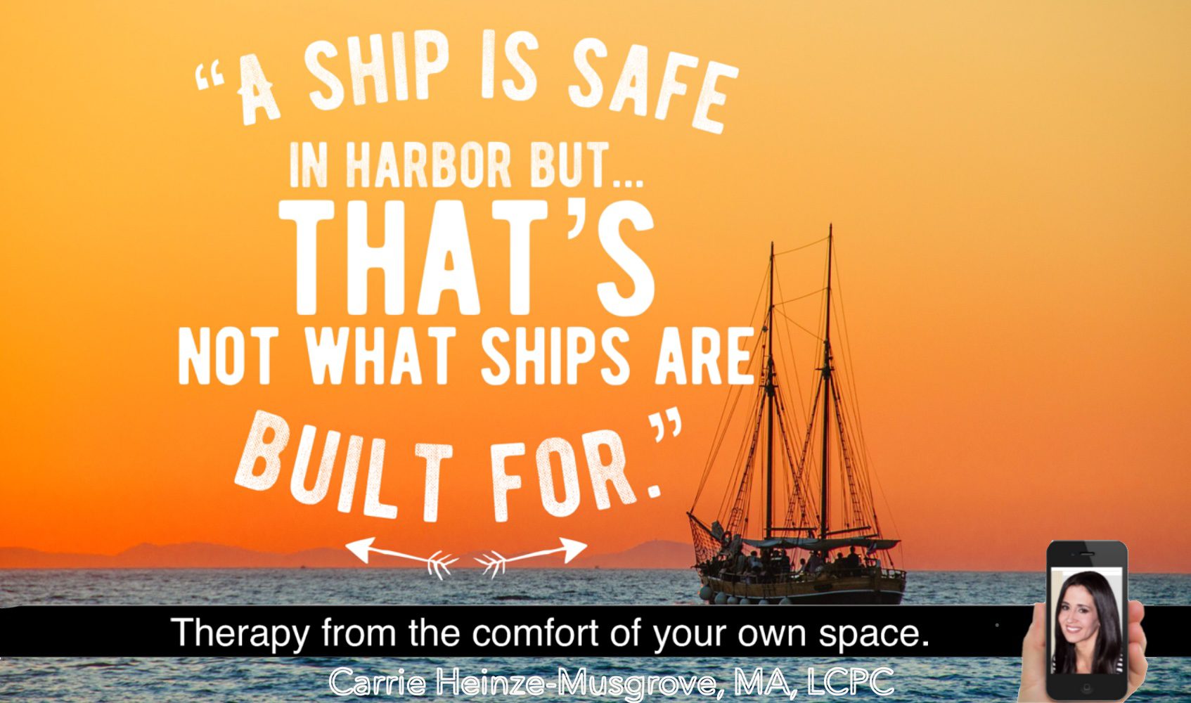 A ship is safe in the harbor, but that’s not what ships are for.
