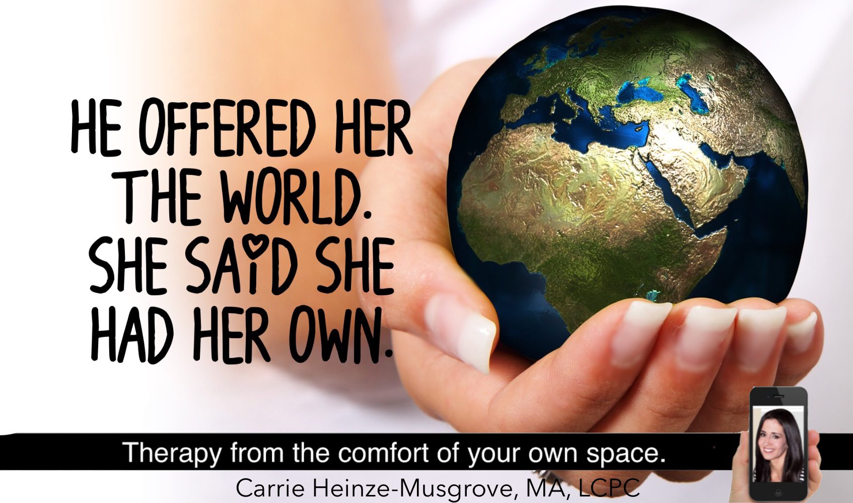 He offered her the world, she said she had her own.
